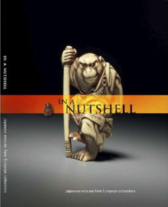 In a Nutshell: Japanese Netsuke from European Collections by Rosemary Bandini